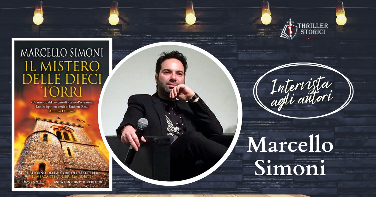 Intervista TSD: Marcello Simoni e i primi dieci anni da scrittore -  Thriller Storici e Dintorni