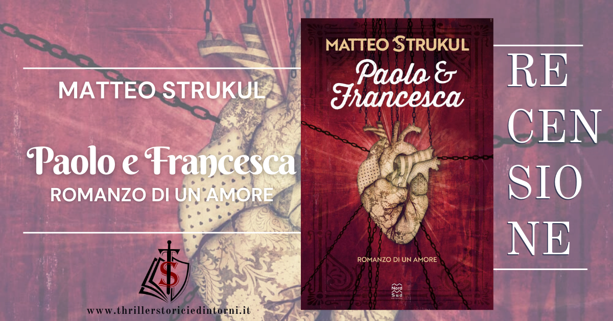 Recensione Paolo e Francesca – Matteo Strukul - Thriller Storici e  Dintorni